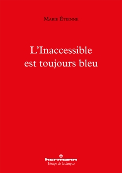 Marie Etienne - L'Inaccessible est toujours bleu - Couverture