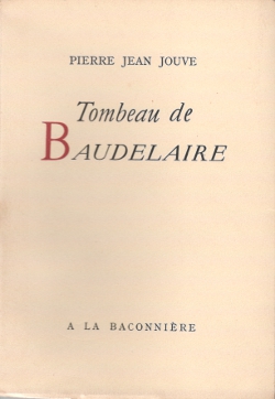 Jouve - 1942 - Tombeau de Baudelaire - A La Baconnire