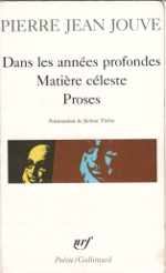 Jouve - Dans les annes
                      profondes - Matire cleste - Proses -
                      Posie/Gallimard