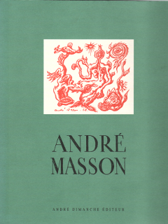 Andr Masson par Armand Salacrou et Robert Desnos - 1940 - Rdition Andr Dimanche 1993