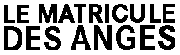 Logo Le Matricule des Anges