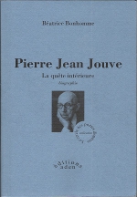 Béatrice Bonhomme - Pierre Jean
                        Jouve - La quête intérieure - éditions Aden-
                        2008