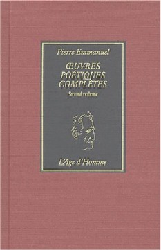 Pierre Emmanuel - Oeuvres poétiques complètes - Volume 2 - Age d'Homme