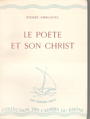 Pierre Emmanuel - Le Poète et son Christ