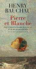 Henry Bauchau - Pierre et Blanche - Actes Sud - 2012