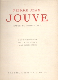Starobinski et Eigeldinger - Jouve Poete et Romancier - 1946